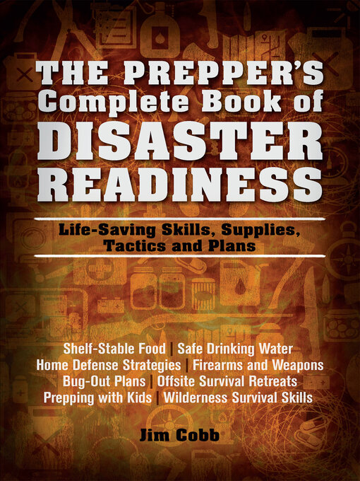 Title details for The Prepper's Complete Book of Disaster Readiness by Jim Cobb - Available